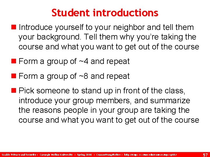 Student introductions n Introduce yourself to your neighbor and tell them your background. Tell