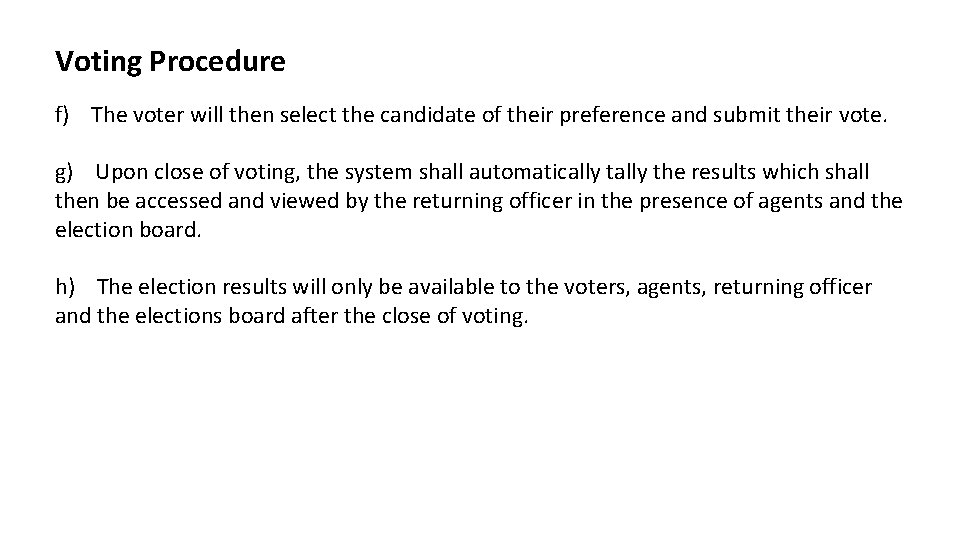 Voting Procedure f) The voter will then select the candidate of their preference and