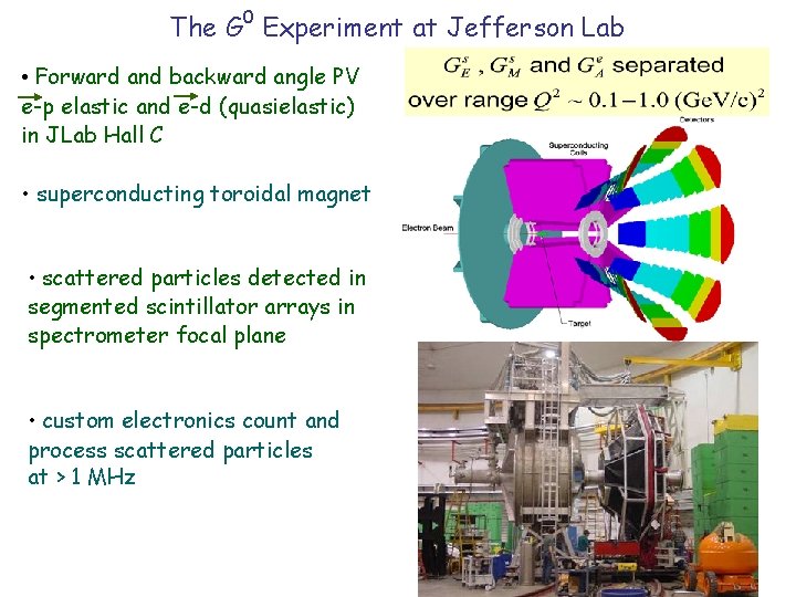 The G 0 Experiment at Jefferson Lab • Forward and backward angle PV e-p