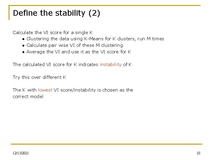 Define the stability (2) Calculate the VI score for a single K ● Clustering