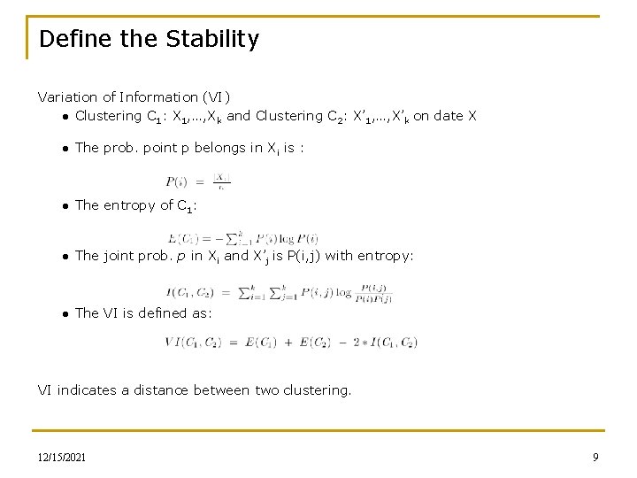 Define the Stability Variation of Information (VI) ● Clustering C 1: X 1, …,
