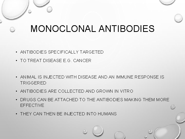 MONOCLONAL ANTIBODIES • ANTIBODIES SPECIFICALLY TARGETED • TO TREAT DISEASE E. G. CANCER •