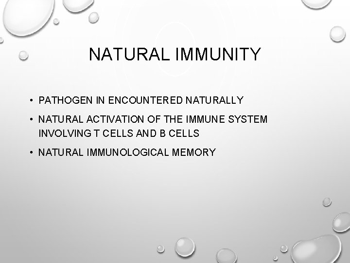 NATURAL IMMUNITY • PATHOGEN IN ENCOUNTERED NATURALLY • NATURAL ACTIVATION OF THE IMMUNE SYSTEM