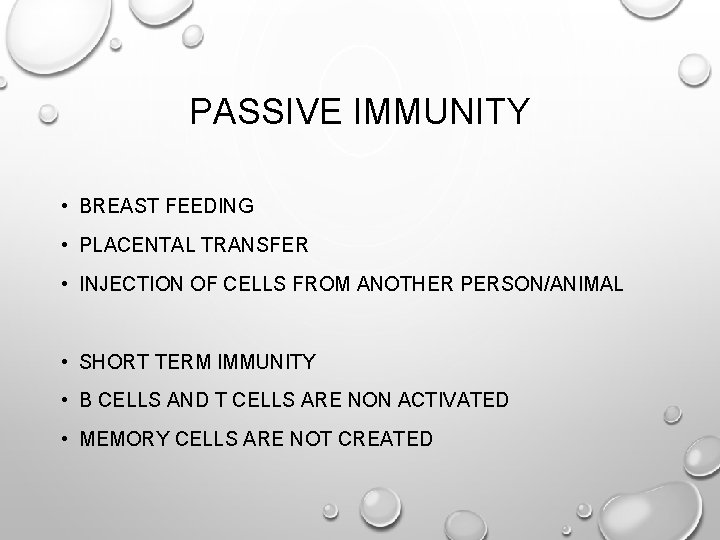 PASSIVE IMMUNITY • BREAST FEEDING • PLACENTAL TRANSFER • INJECTION OF CELLS FROM ANOTHER