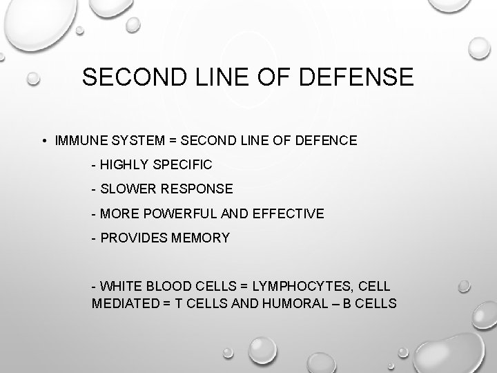 SECOND LINE OF DEFENSE • IMMUNE SYSTEM = SECOND LINE OF DEFENCE - HIGHLY