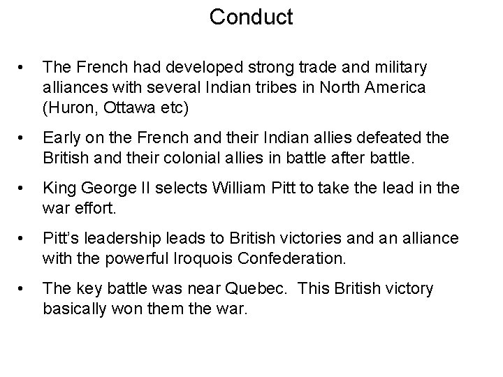 Conduct • The French had developed strong trade and military alliances with several Indian