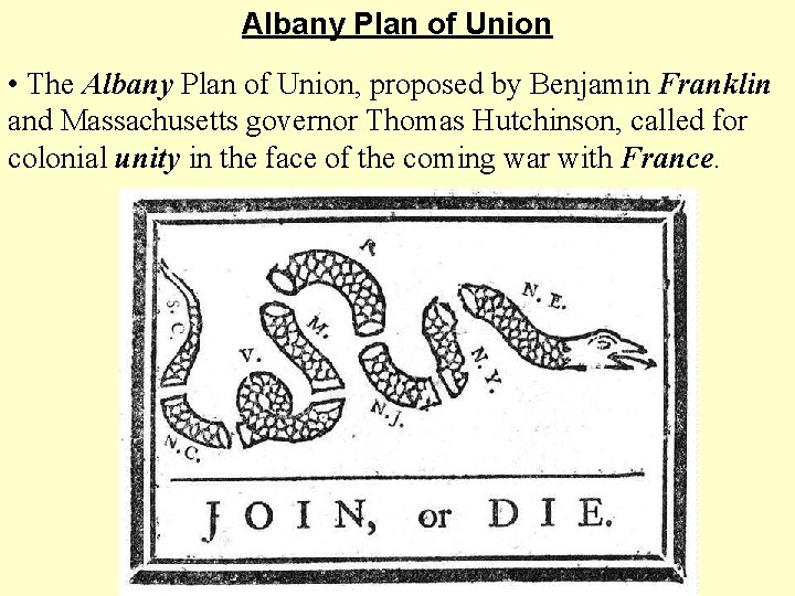 Albany Plan of Union • The Albany Plan of Union, proposed by Benjamin Franklin