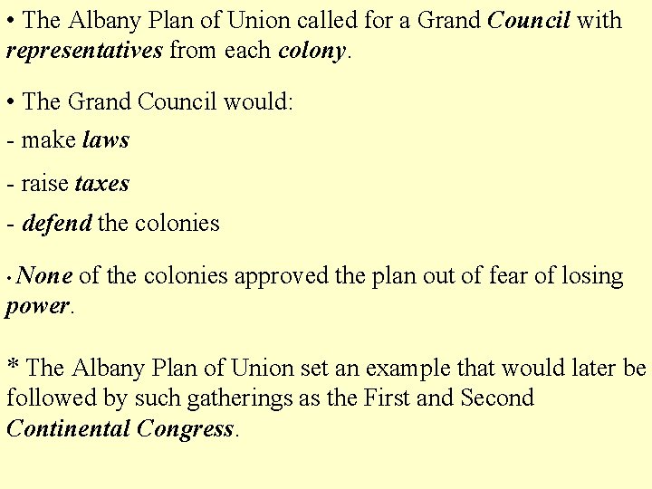  • The Albany Plan of Union called for a Grand Council with representatives
