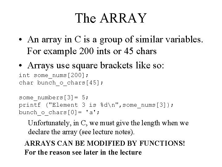 The ARRAY • An array in C is a group of similar variables. For