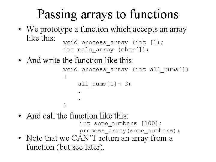 Passing arrays to functions • We prototype a function which accepts an array like