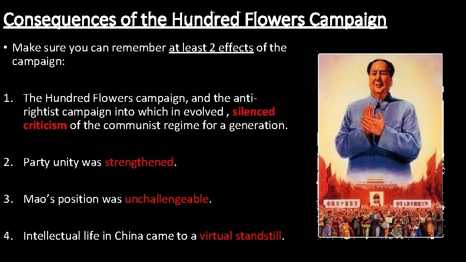 Consequences of the Hundred Flowers Campaign • Make sure you can remember at least