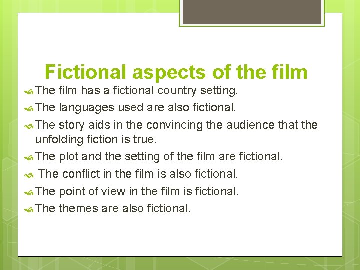 Fictional aspects of the film The film has a fictional country setting. The languages