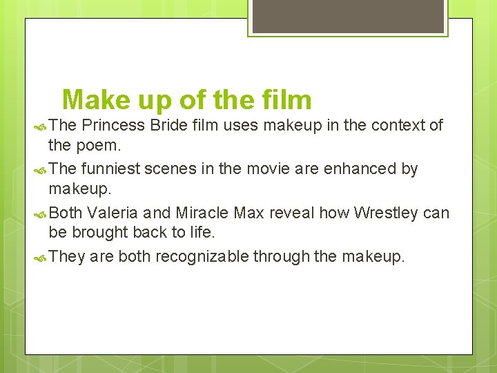 Make up of the film The Princess Bride film uses makeup in the context