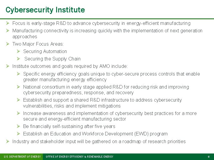 Cybersecurity Institute Ø Focus is early-stage R&D to advance cybersecurity in energy-efficient manufacturing Ø