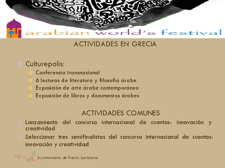 The Municipality of Puerto Lumbreras ACTIVIDADES EN GRECIA Culturepolis: Conferencia transnacional 6 lecturas de