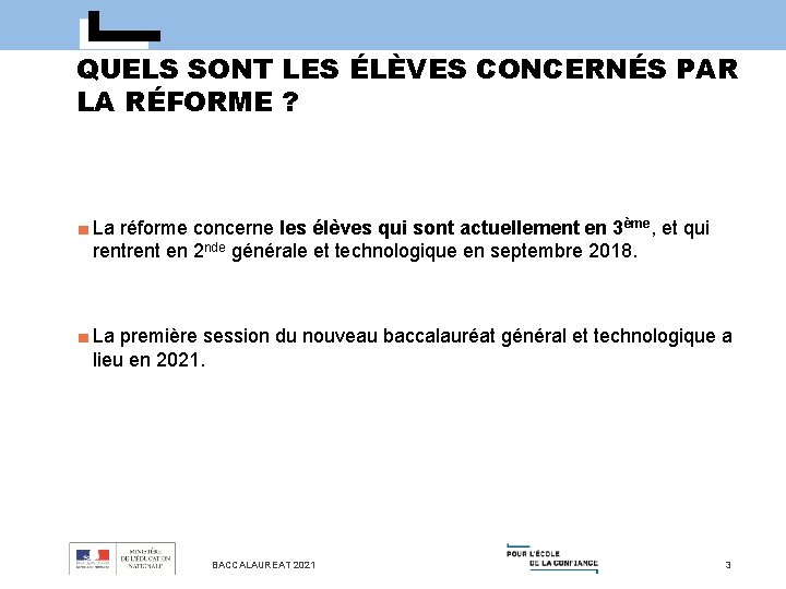 QUELS SONT LES ÉLÈVES CONCERNÉS PAR LA RÉFORME ? ■ La réforme concerne les