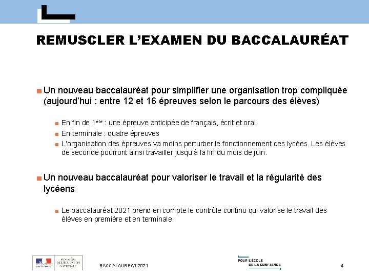 REMUSCLER L’EXAMEN DU BACCALAURÉAT ■ Un nouveau baccalauréat pour simplifier une organisation trop compliquée