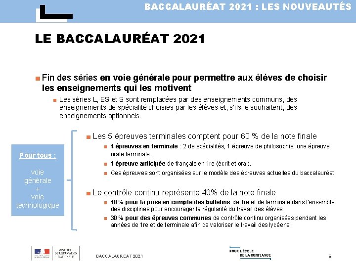 BACCALAURÉAT 2021 : LES NOUVEAUTÉS LE BACCALAURÉAT 2021 ■ Fin des séries en voie