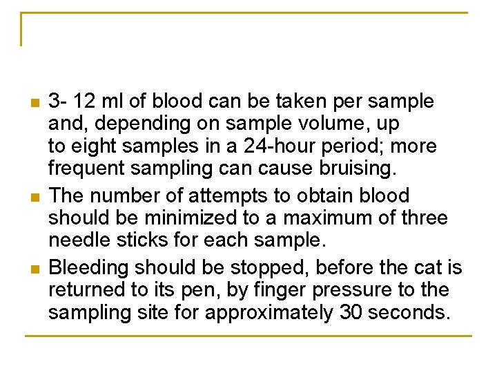 n n n 3 - 12 ml of blood can be taken per sample