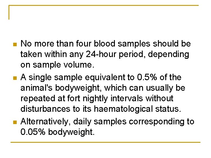 n n n No more than four blood samples should be taken within any