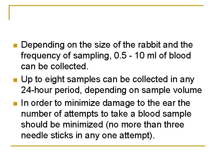 n n n Depending on the size of the rabbit and the frequency of