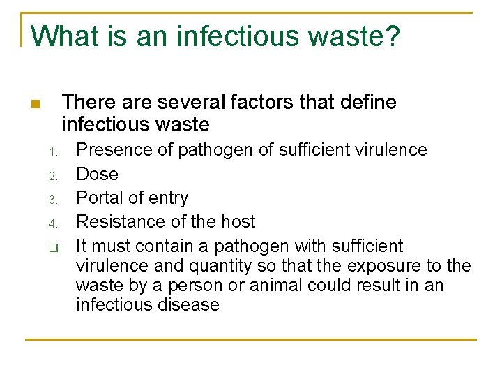 What is an infectious waste? There are several factors that define infectious waste n