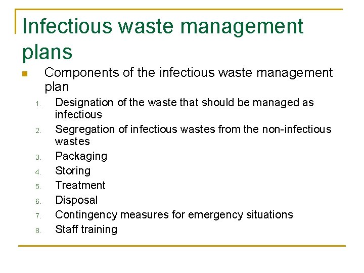 Infectious waste management plans Components of the infectious waste management plan n 1. 2.