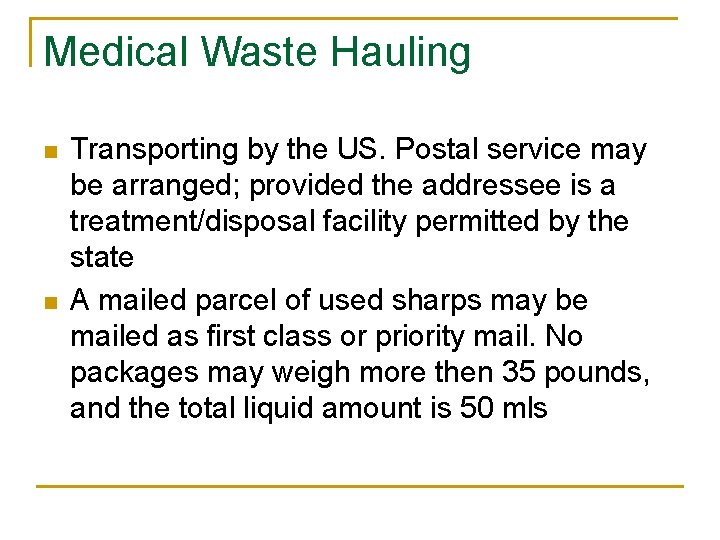 Medical Waste Hauling n n Transporting by the US. Postal service may be arranged;