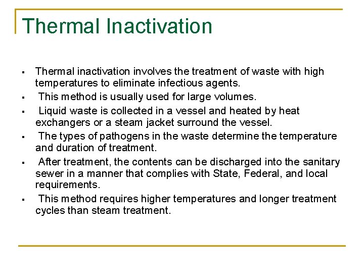 Thermal Inactivation § § § Thermal inactivation involves the treatment of waste with high
