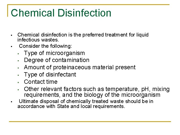 Chemical Disinfection § § Chemical disinfection is the preferred treatment for liquid infectious wastes.