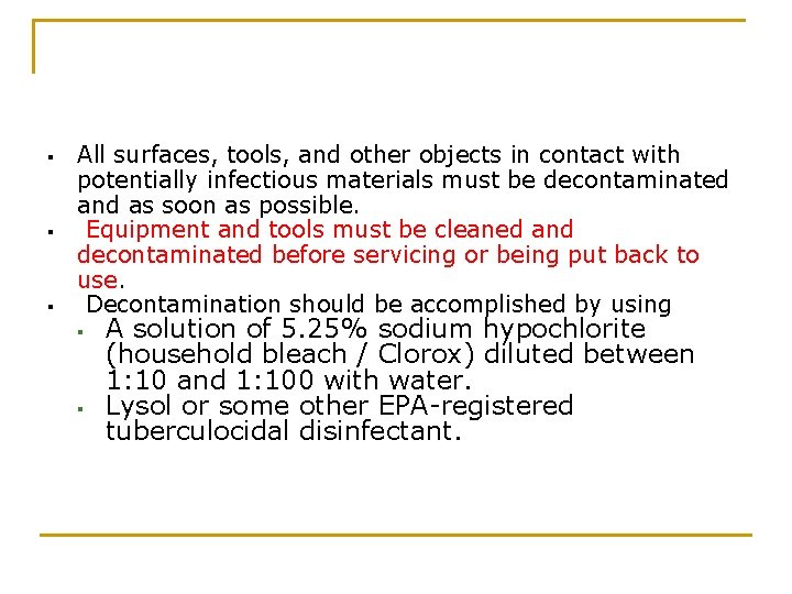 § § § All surfaces, tools, and other objects in contact with potentially infectious