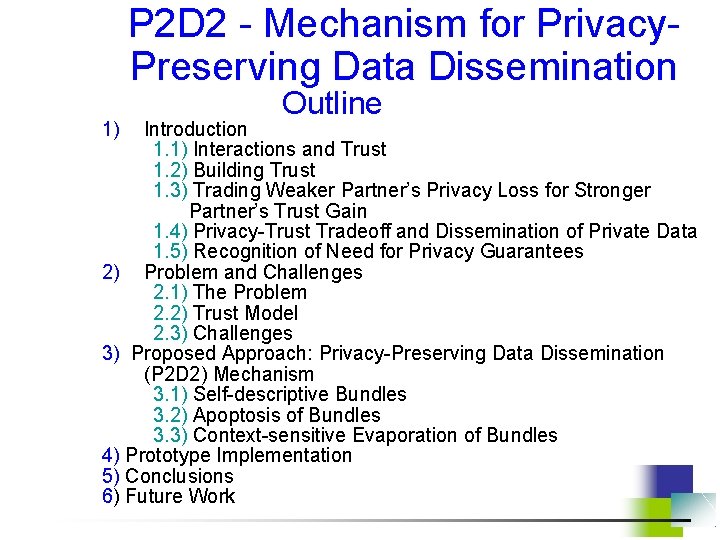 P 2 D 2 - Mechanism for Privacy. Preserving Data Dissemination 1) Outline Introduction