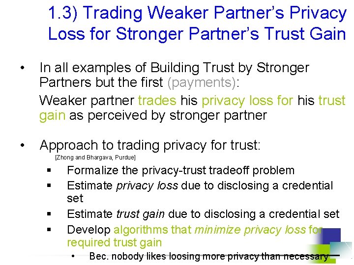 1. 3) Trading Weaker Partner’s Privacy Loss for Stronger Partner’s Trust Gain • In