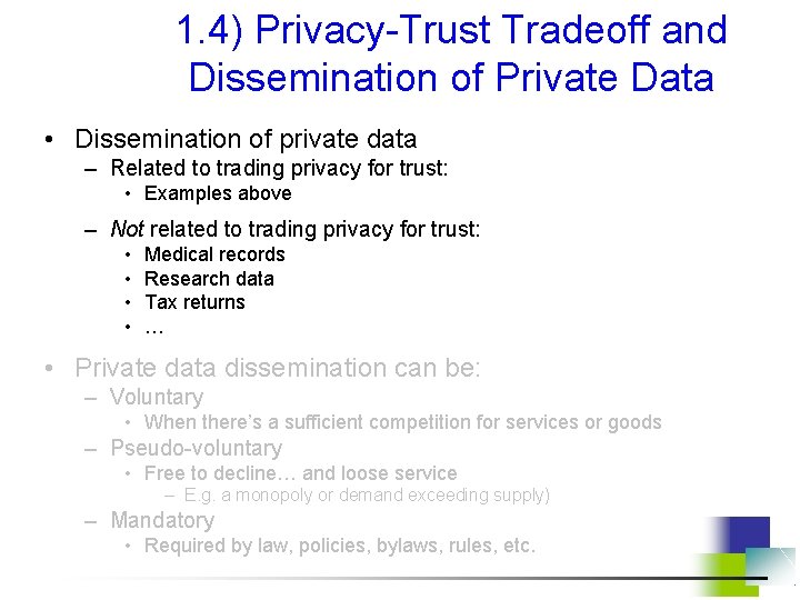 1. 4) Privacy-Trust Tradeoff and Dissemination of Private Data • Dissemination of private data