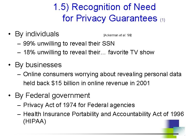 1. 5) Recognition of Need for Privacy Guarantees (1) • By individuals [Ackerman et