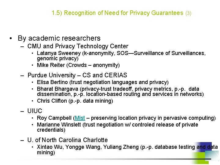 1. 5) Recognition of Need for Privacy Guarantees (3) • By academic researchers –