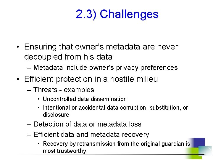 2. 3) Challenges • Ensuring that owner’s metadata are never decoupled from his data