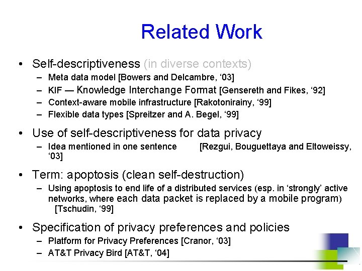 Related Work • Self-descriptiveness (in diverse contexts) – – Meta data model [Bowers and