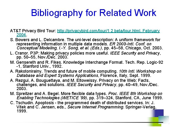 Bibliography for Related Work AT&T Privacy Bird Tour: http: //privacybird. com/tour/1 2 beta/tour. html.