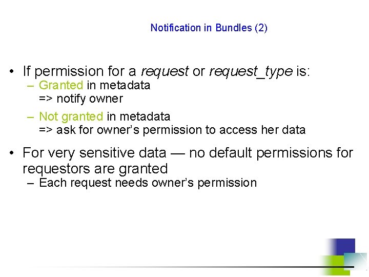 Notification in Bundles (2) • If permission for a request or request_type is: –