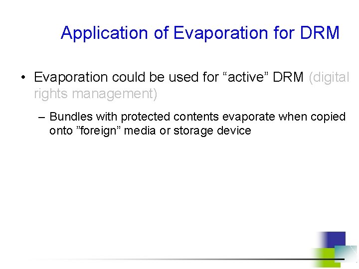 Application of Evaporation for DRM • Evaporation could be used for “active” DRM (digital