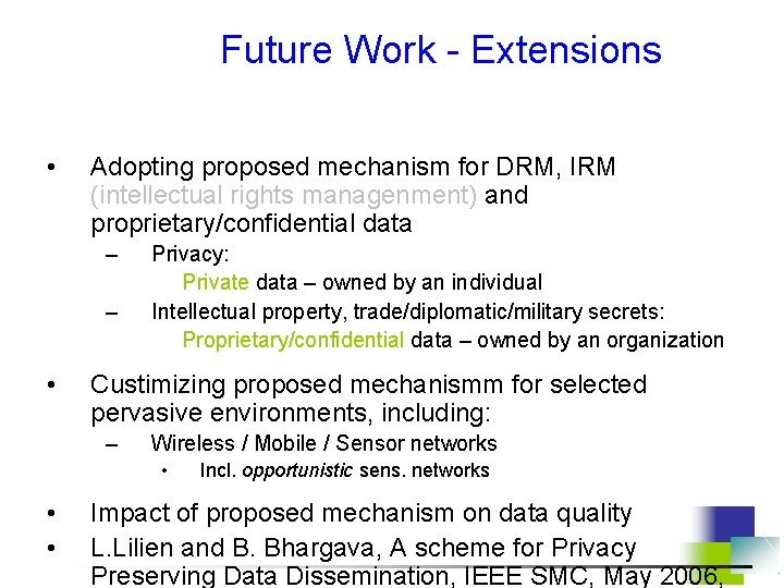 Future Work - Extensions • Adopting proposed mechanism for DRM, IRM (intellectual rights managenment)