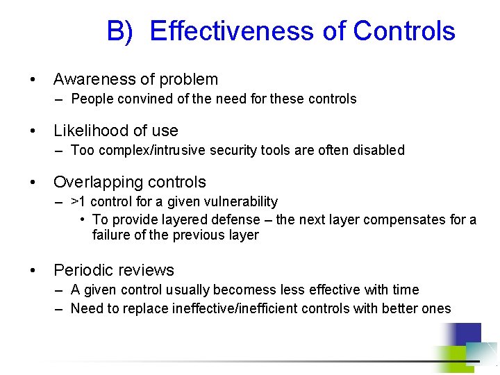 B) Effectiveness of Controls • Awareness of problem – People convined of the need