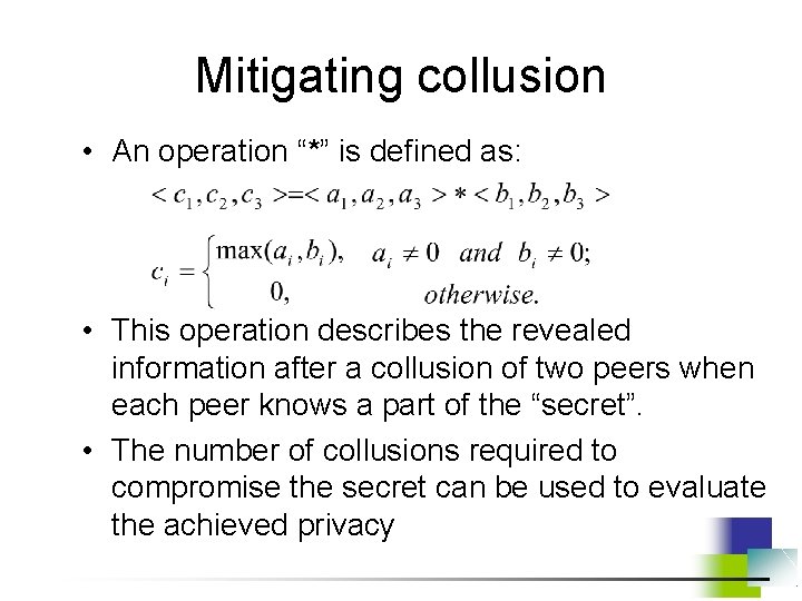 Mitigating collusion • An operation “*” is defined as: • This operation describes the