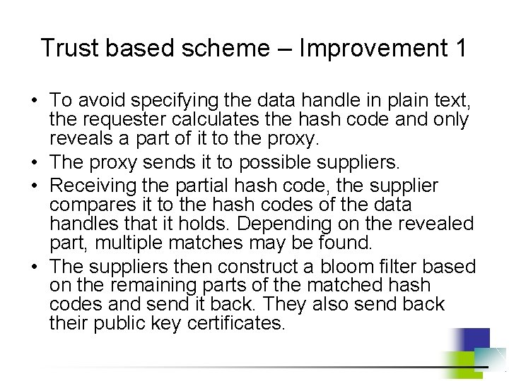 Trust based scheme – Improvement 1 • To avoid specifying the data handle in