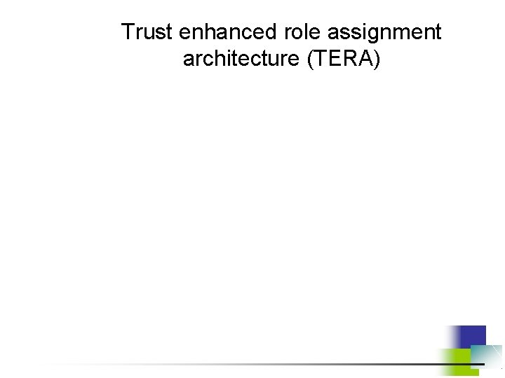 Trust enhanced role assignment architecture (TERA) 