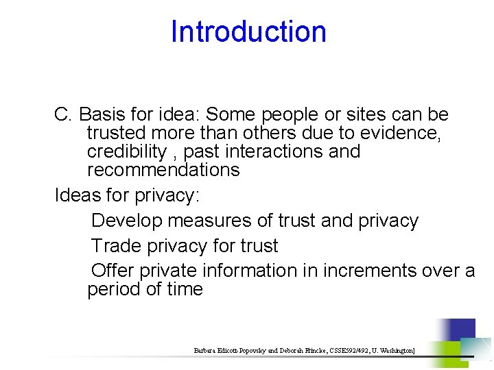 Introduction C. Basis for idea: Some people or sites can be trusted more than