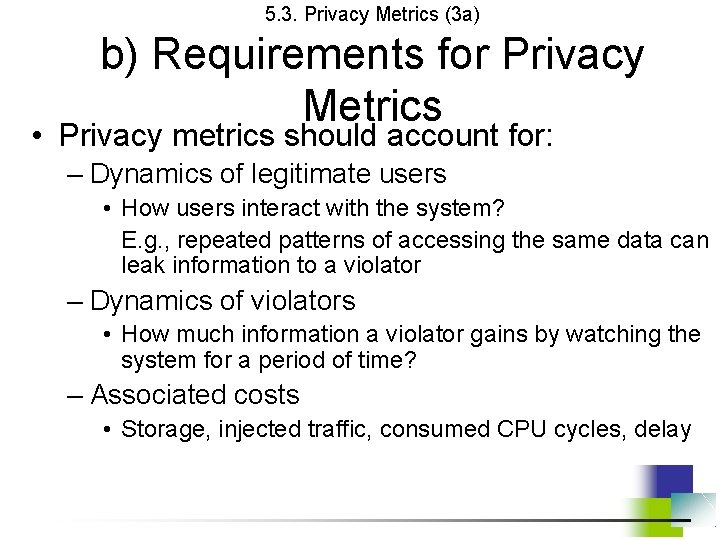 5. 3. Privacy Metrics (3 a) b) Requirements for Privacy Metrics • Privacy metrics