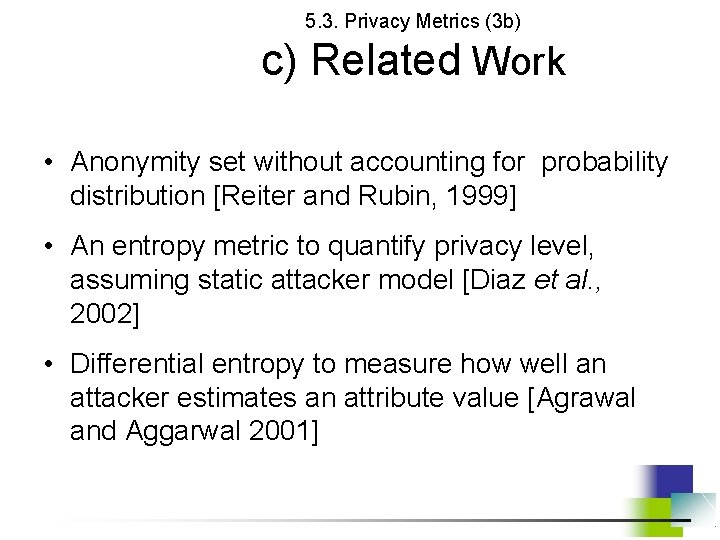 5. 3. Privacy Metrics (3 b) c) Related Work • Anonymity set without accounting