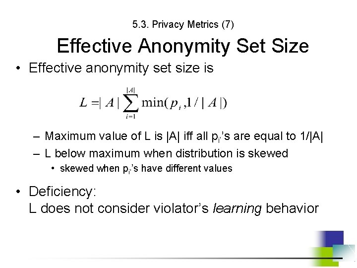 5. 3. Privacy Metrics (7) Effective Anonymity Set Size • Effective anonymity set size